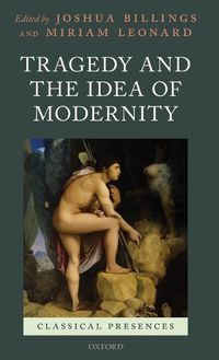 Cover image for Tragedy and the Idea of Modernity