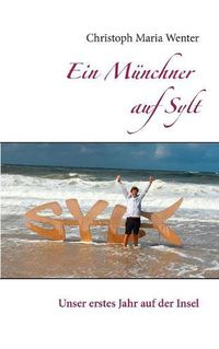 Cover image for Ein Munchner auf Sylt: Unser erstes Jahr auf der Insel