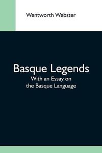 Cover image for Basque Legends; With An Essay On The Basque Language