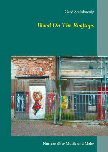 Cover image for Blood On The Rooftops: Notizen uber Musik und mehr