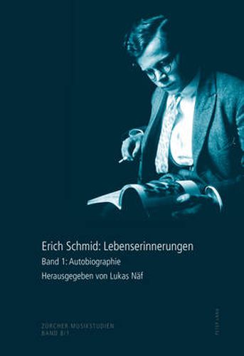 Cover image for Erich Schmid: Lebenserinnerungen: Band 1: Autobiographie- Band 2: Briefe- Band 3: Konzertprogramme Und Radioaufnahmen