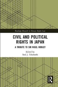 Cover image for Civil and Political Rights in Japan: A Tribute to Sir Nigel Rodley