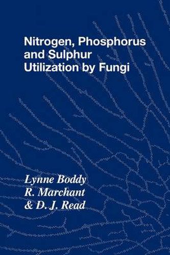 Cover image for Nitrogen, Phosphorus and Sulphur Utilisation by Fungi: Symposium of the British Mycological Society Held at The University of Birmingham, April 1988