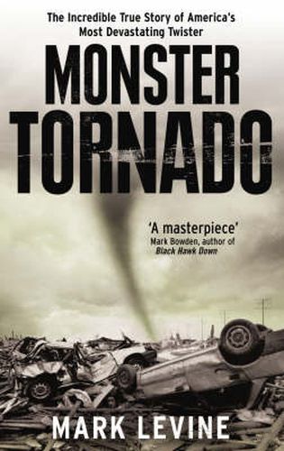 Monster Tornado: The Incredible True Story of America's Most Devastating Twister