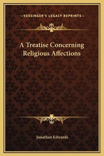 Cover image for A Treatise Concerning Religious Affections