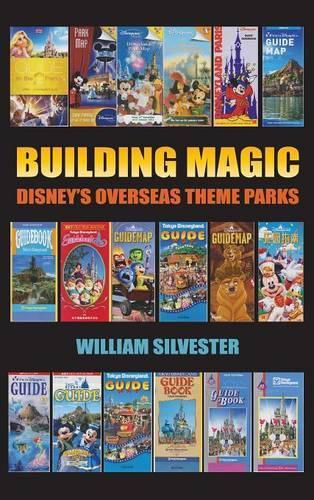 Cover image for Building Magic - Disney's Overseas Theme Parks (Hardback)