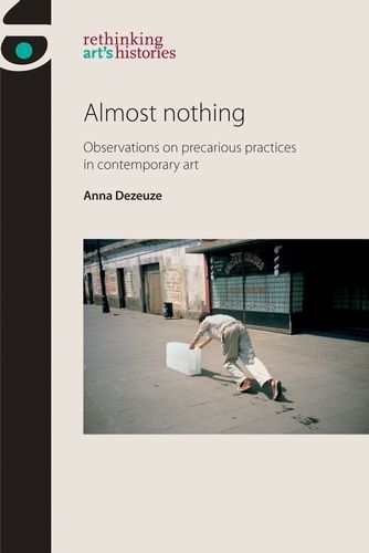 Cover image for Almost Nothing: Observations on Precarious Practices in Contemporary Art