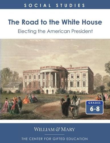 The Road to the White House: Electing the American President