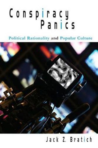 Cover image for Conspiracy Panics: Political Rationality and Popular Culture