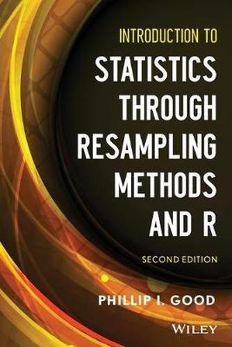 Cover image for Introduction to Statistics Through Resampling Meth ods and R, Second Edition