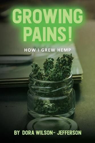 Cover image for Growing Pains!: How I Grew Hemp