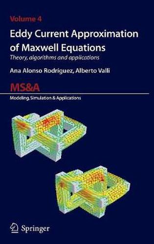 Cover image for Eddy Current Approximation of Maxwell Equations: Theory, Algorithms and Applications