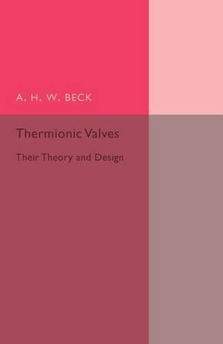 Cover image for Thermionic Valves: Their Theory and Design