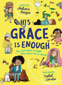 Cover image for His Grace Is Enough: How God Makes It Right When We've Got It Wrong