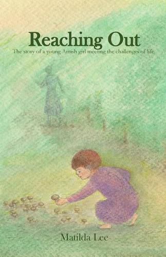 Cover image for Reaching Out: The story of a young Amish girl meeting the challenges of life.