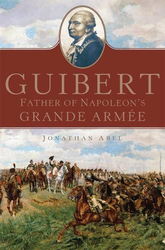 Cover image for Guibert: Father of Napoleon's Grande Armee