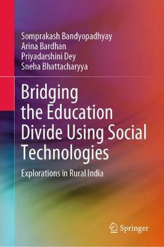 Cover image for Bridging the Education Divide Using Social Technologies: Explorations in Rural India