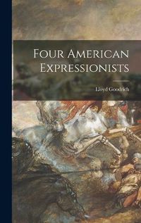 Cover image for Four American Expressionists