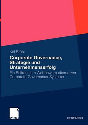 Cover image for Corporate Governance, Strategie Und Unternehmenserfolg: Ein Beitrag Zum Wettbewerb Alternativer Corporate-Governance-Systeme