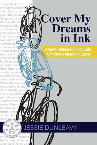 Cover image for Cover My Dreams in Ink (2nd ed.): A Son's Unbearable Solitude A Mother's Unending Quest