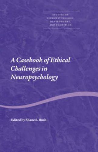 Cover image for A Casebook of Ethical Challenges in Neuropsychology