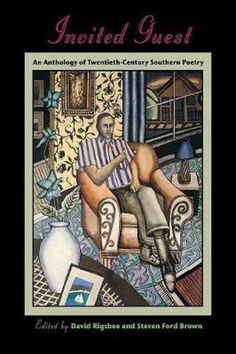 Invited Guest: An Anthology of Twentieth-century Southern Poetry