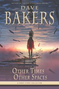 Cover image for Other Times, Other Spaces: A Short Story Collection