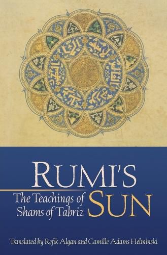 Cover image for Rumi's Sun: The Teachings of Shams of Tabriz