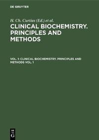 Cover image for Clinical biochemistry. Principles and methods. Vol. 1