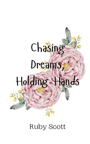 Cover image for Chasing Dreams, Holding Hands