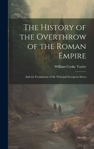 Cover image for The History of the Overthrow of the Roman Empire