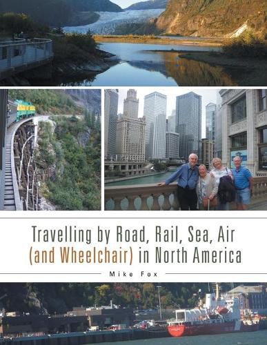 Cover image for Travelling by Road, Rail, Sea, Air (and Wheelchair) in North America