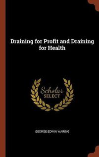 Cover image for Draining for Profit and Draining for Health