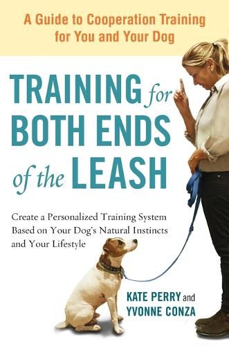 Cover image for Training for Both Ends of the Leash: A Guide to Cooperation Training for You and Your Dog