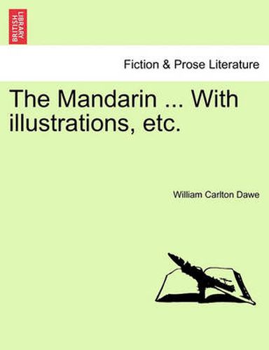 Cover image for The Mandarin ... with Illustrations, Etc.