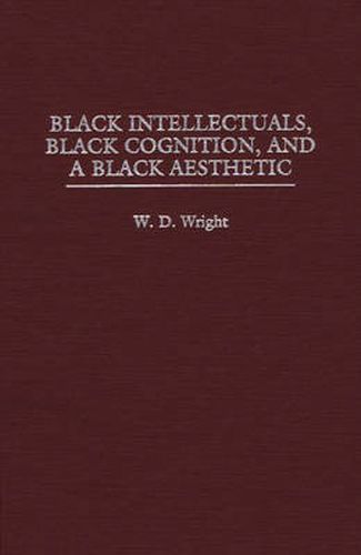 Cover image for Black Intellectuals, Black Cognition, and a Black Aesthetic