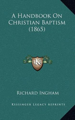 Cover image for A Handbook on Christian Baptism (1865)