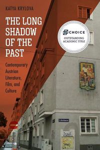 Cover image for The Long Shadow of the Past: Contemporary Austrian Literature, Film, and Culture