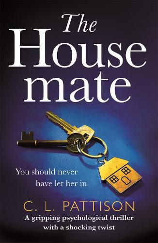 Cover image for The Housemate: a gripping psychological thriller with an ending you'll never forget