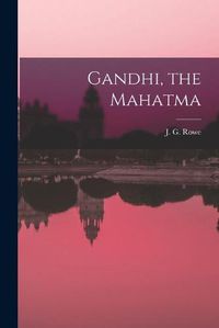 Cover image for Gandhi, the Mahatma