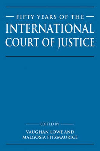 Fifty Years of the International Court of Justice: Essays in Honour of Sir Robert Jennings