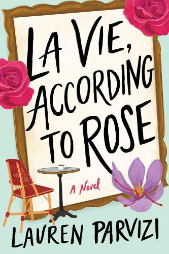 Cover image for La Vie, According to Rose: A Novel