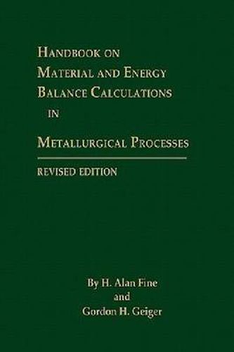 Handbook on Material and Energy Balance Calculations in Metallurgical Processes