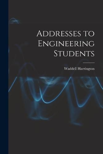 Cover image for Addresses to Engineering Students