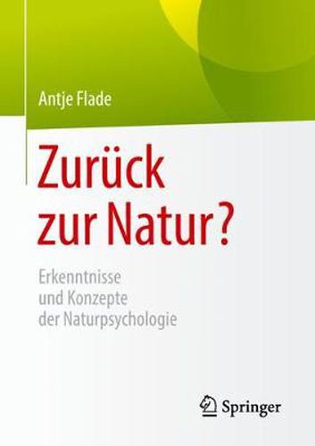 Zuruck zur Natur?: Erkenntnisse und Konzepte der Naturpsychologie