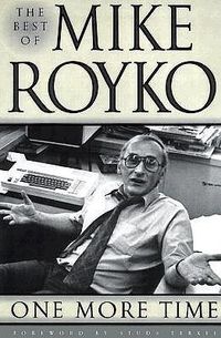 Cover image for One More Time: The Best of Mike Royko