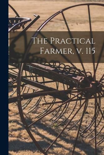 Cover image for The Practical Farmer, V. 115