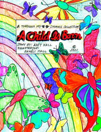 Cover image for Through My Eyes Series: A Child Is Born