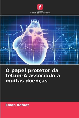 Cover image for O papel protetor da fetuin-A associado a muitas doencas