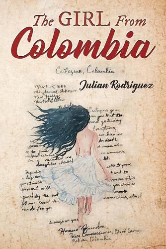 Cover image for The Girl from Colombia: A Unique novel about the power of love, the abuse of power, class struggles, and motivation to be independent. A Solid love story with epic proportions.